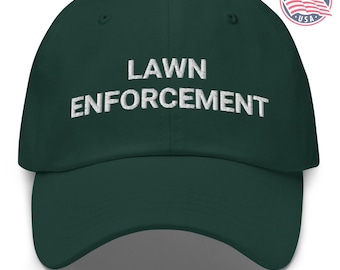 Lawn Enforcement Embroidered Dad Hat: Funny Landscaping Gift