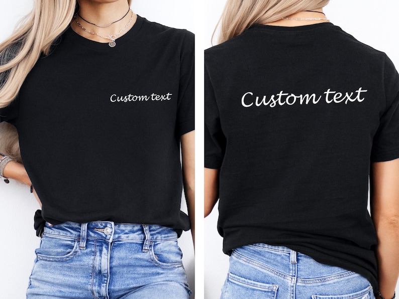 May include: Black t-shirt with short sleeves and the text "Custom text" printed on the front and back in white.