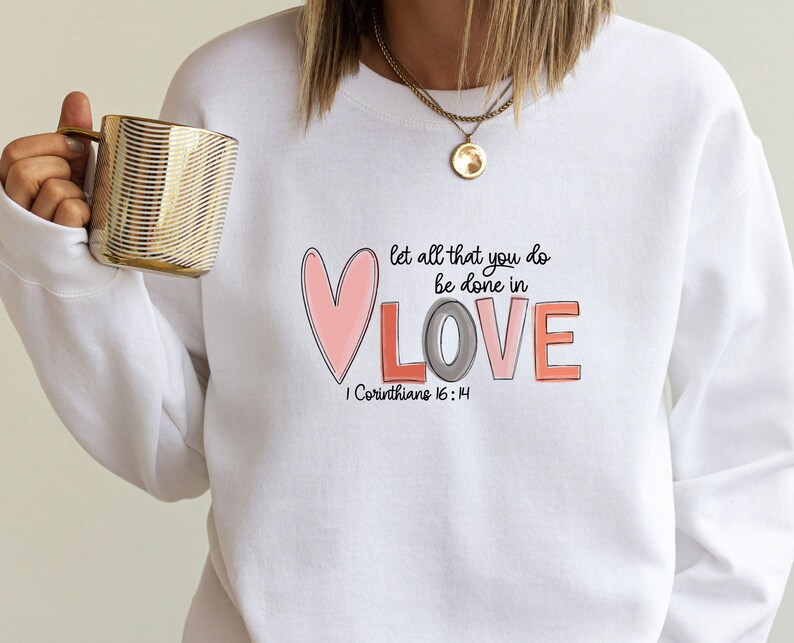 Valentine Sweatshirt, Valentines Day Gift, Christian Sweater, Bible Verse Jumper, Christian Mum Top, Love Sweater, Religious Sweatshirt image 1