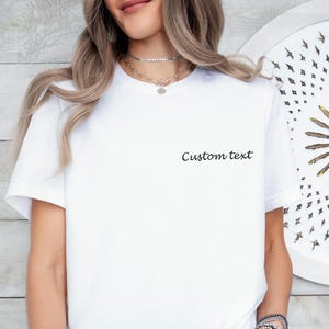 Custom Text Shirt, Custom Design Shirt, Custom Tshirt, Personalised Tee, Custom Birthday, Your Text Here, Custom Logo, Custom Photo Shirt image 3