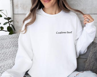 Custom Text Sweater, Custom Sweatshirt, Custom Design, Custom Logo, Personalised Sweater, Your Text Here, Custom Birthday Top, Custom Jumper