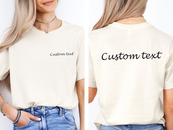 Your Text Shirt, Custom Text Shirt, Double Side Print, Your Text Here, Kids Custom Design, Back and Front, Custom Logo Shirt, Custom Photo