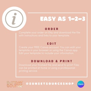 May include: A pink and white graphic with the text "EASY AS 1-2-3" and instructions on how to order, edit, and download a printable template. The graphic also includes the text "SUNSETSOURCESHOP" and the Canva logo.