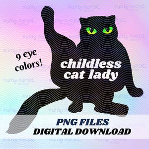 Pacote de arquivos PNG de mulher gata engraçada sem filhos com 9 opções de cores de olhos | download digital de clipart de declaração política para sublimação e muito mais!