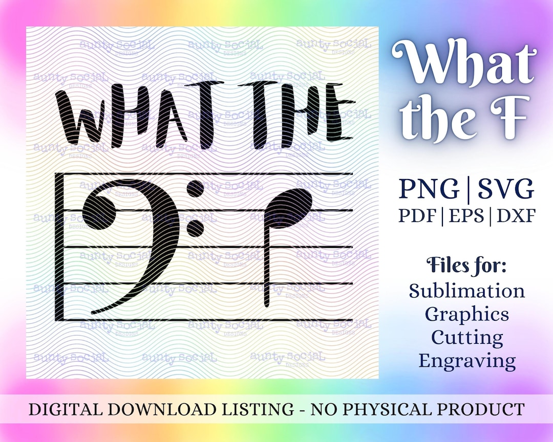 What the F Funny Bass Clef Music Joke for Sublimation, Cricut
