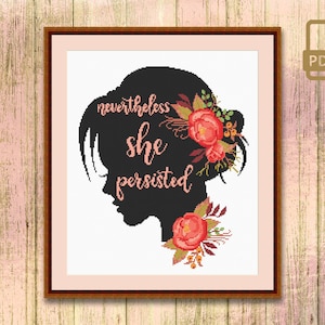 Nevertheless She Persisted Cross Stitch Pattern, Quote Cross Stitch Pattern, Floral Cross Stitch Pattern, Modern Home Decor #qt_050