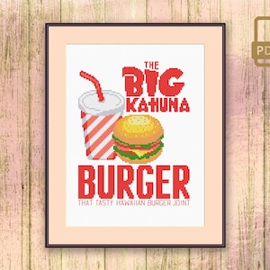 May include: Cross stitch pattern for a red and white striped cup, a hamburger, and the text "The Big Kahuna Burger That Tasty Hawaiian Burger Joint".