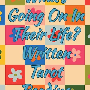Written Tarot Reading|What’s Going On In Their Life?
