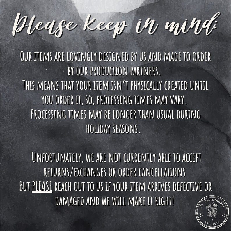 May include: Image with text on a watercolour-style background. The text reads "Please keep in mind" followed by details about made-to-order items, processing times, and return policies. A small floral logo is in the bottom right corner.