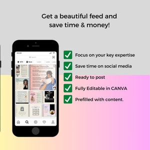 May include: A screenshot of a mobile phone displaying a social media app with a grid of colorful images. The text "Get a beautiful feed and save time & money!" is displayed above the phone. A list of benefits is displayed to the right of the phone: "Focus on your key expertise", "Save time on social media", "Ready to post", "Fully Editable in CANVA", "Prefilled with content."