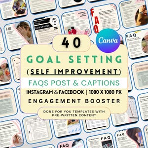 May include: A collage of 40 social media post templates for goal setting and self-improvement. The templates are designed for Instagram and Facebook and include pre-written content. The text on the image reads "40 Goal Setting (Self Improvement) FAQs Post & Captions Instagram & Facebook | 1080 x 1080 px Engagement Booster Done for you templates with pre-written content"