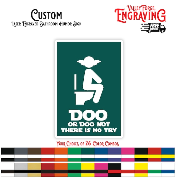 Funny Star Wars Bathroom Signs, Funny Bathroom Signs, Yoda Doo Or Doo Not There Is No Try, Yoda Do Or Do Not There Is No Try, Indoor/Outdoor