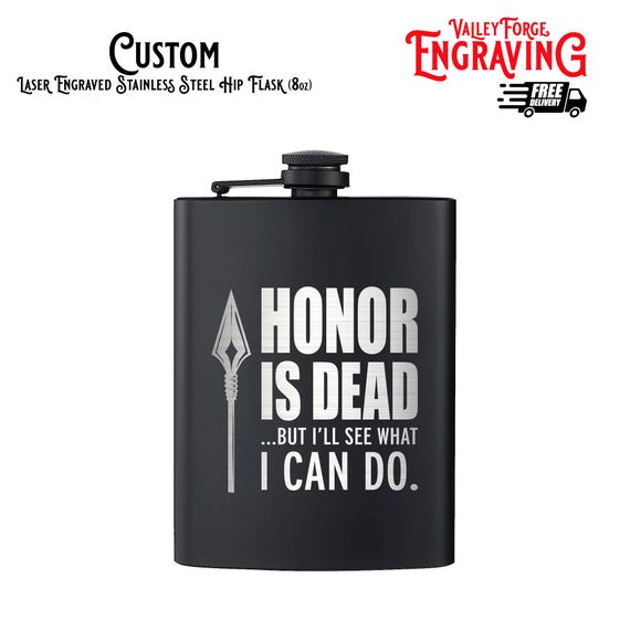 Stormlight Archive Quote Hip Flask, Honor is Dead But I'll See What I Can Do, Unique Gifts, Kaladin Stormblessed, Kal, Custom Hip Flask