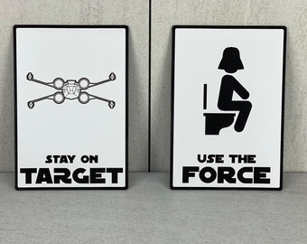 Funny Star Wars Bathroom Signs, Funny Bathroom Signs, Use the Force Darth Vader, Stay on Target X-Wing, Star Wars Gifts, Indoor/Outdoor