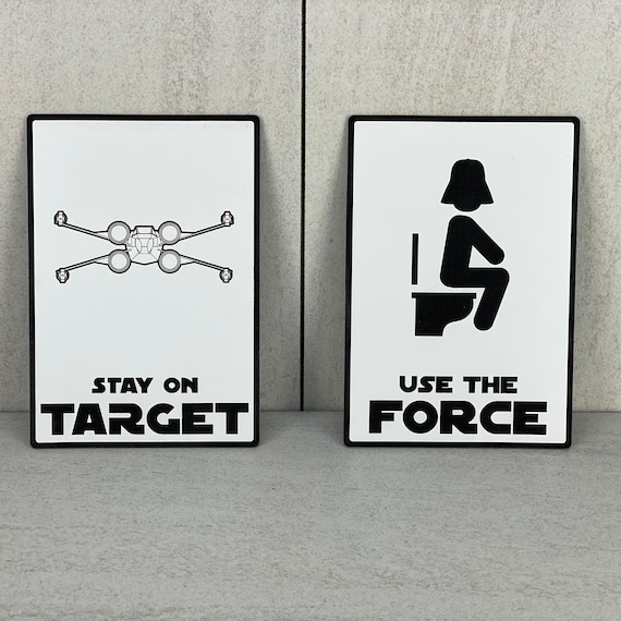 Funny Star Wars Bathroom Signs, Funny Bathroom Signs, Use the Force Darth Vader, Stay on Target X-Wing, Star Wars Gifts, Indoor/Outdoor