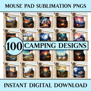 May include: A collage of 18 colorful mouse pad designs featuring camping scenes. The designs include a campfire, a tent, a camper van, a lake, and a forest. The text "100 CAMPING DESIGNS" is displayed in a blue circle at the top of the image. The text "INSTANT DIGITAL DOWNLOAD" is displayed at the bottom of the image.