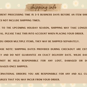 May include: Text on a beige background with a floral pattern. The text reads "shipping info" and includes information about processing times, holiday shipping delays, multiple item shipping, shipping date estimates, and international order responsibilities.
