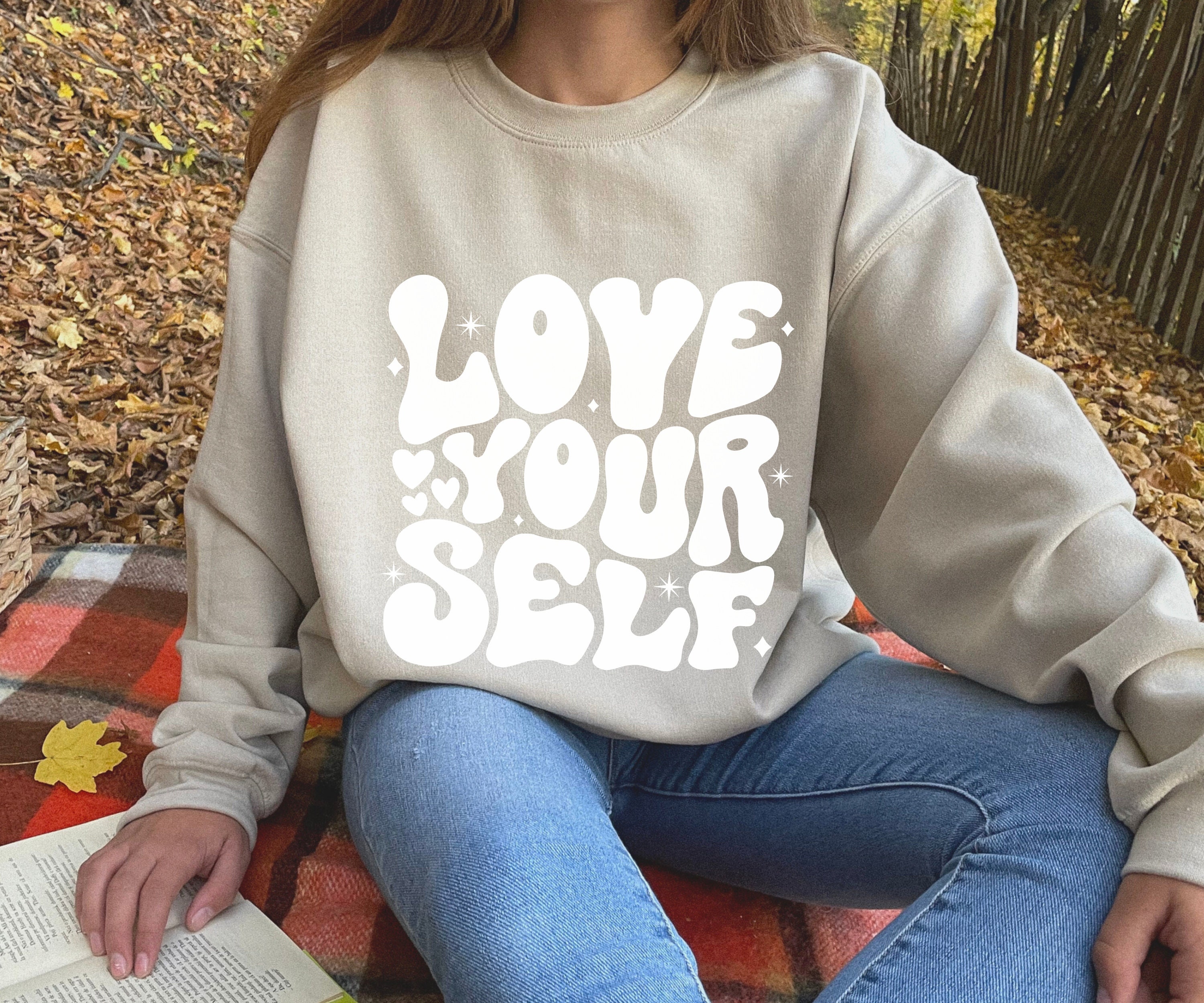 Love Yourself Sweatshirt Self Love Sweatshirt Mental Health - Etsy