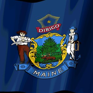 May include: The state flag of Maine features a deep blue field with the state coat of arms in the center. The emblem depicts a farmer and a sailor flanking a shield with a pine tree, a moose, and water. A banner above reads DIRIGO and below reads MAINE.