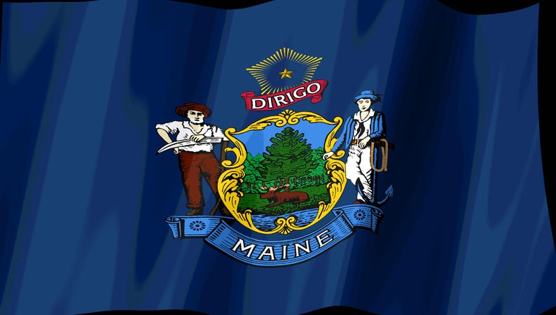 May include: The state flag of Maine features a deep blue field with the state coat of arms in the center. The emblem depicts a farmer and a sailor flanking a shield with a pine tree, a moose, and water. A banner above reads DIRIGO and below reads MAINE.