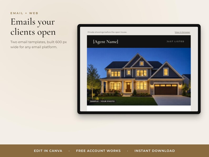 May include: A digital marketing template for real estate featuring the text Emails your clients open and Two email templates, built 600 px wide for any email platform. The display shows a house at dusk with the text Agent Name and JUST LISTED.
