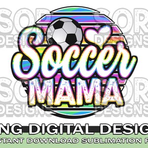 Soccer Mama PNG, Soccer PNG, Soccer Sublimation, Digital Download