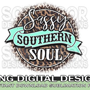 Sassy Southern Soul PNG, Sassy PNG, Southern PNG, Sassy Sublimation, Digital Download