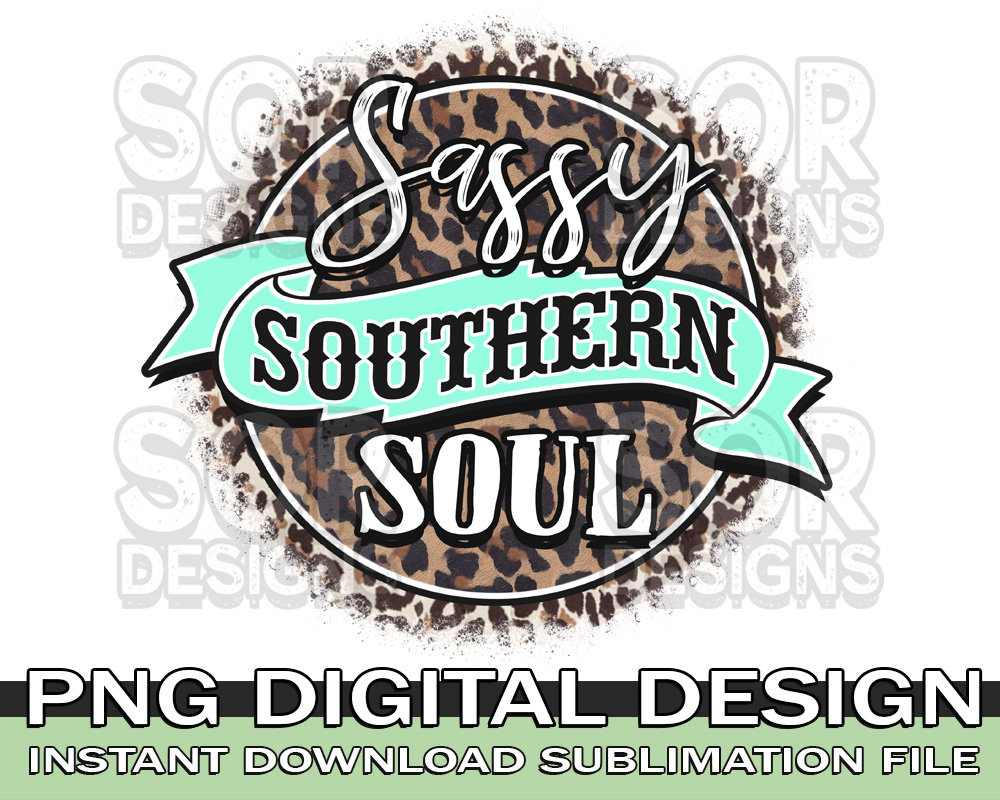Sassy Southern Soul PNG, Sassy PNG, Southern PNG, Sassy Sublimation ...