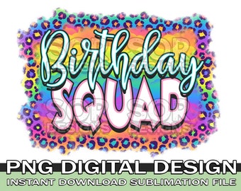 Birthday Squad Sublimation, Birthday Squad PNG, Birthday PNG, Cute Birthday PNG, Digital Download