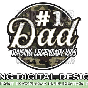 Number 1 Dad, Raising Legendary Kids Sublimation, Fathers Day PNG, Dad Shirt PNG, Dad PNG, Digital Download