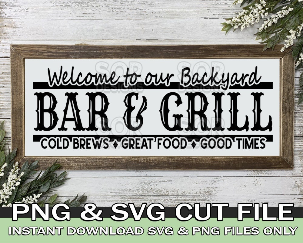 Backyard Bar & Grill SVG, Backyard Sign SVG, Fathers Day Gift SVG, Bar