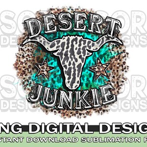 Desert Junkie PNG Sublimation, Desert PNG, Bull PNG, Desert Sublimation, Digital Download