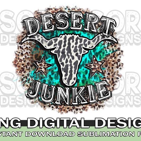 Desert Junkie PNG Sublimation, Desert PNG, Bull PNG, Desert Sublimation, Digital Download