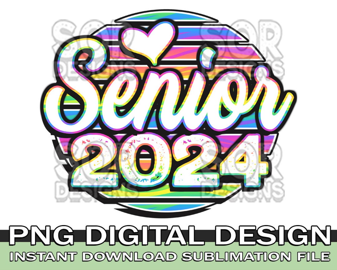 Senior 2024 Sublimation Senior 2024 PNG Graduation 2024 PNG Etsy