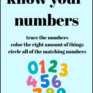 May include: A light blue educational worksheet titled know your numbers with black text instructions to trace the numbers, color the right amount of things, and circle all of the matching numbers, featuring colorful digits zero through nine.