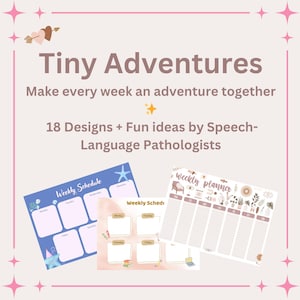 Pode incluir: Imagem promocional para "Tiny Adventures" com três designs de planejadores semanais. O texto diz "Make every week an adventure together" e "18 Designs + Fun ideas by Speech-Language Pathologists."