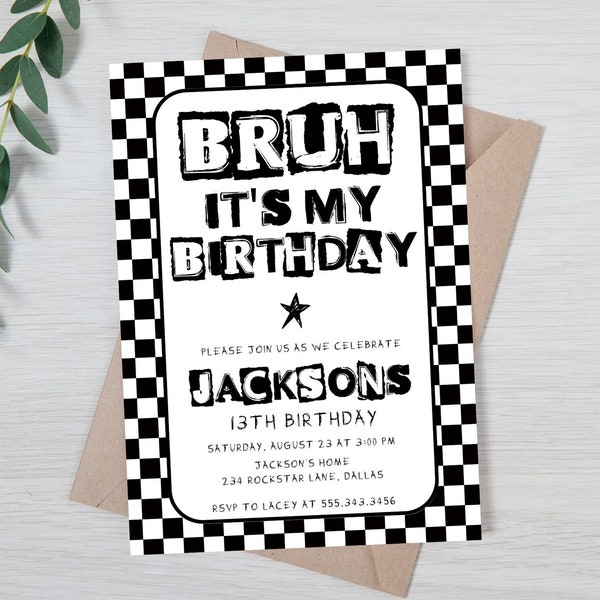 Teen Boy Birthday Invitation, Bruh invitation, 13th Birthday Invite, Skater Boy Birthday Invite, Checkered , Bruh Birthday Invitation