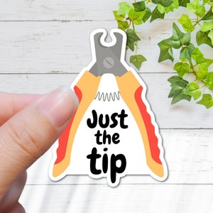 3" Just the Tip Nail Clippers Laminated Laptop Sticker Funny Text Grooming Pet Dog Groomer Groom doodle Colors Nail Trim Vet Tech