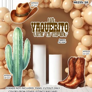 May include: A decorative set featuring a cowboy hat (approx. 22"x14"), a cactus (approx. 20"x47"), and cowboy boots (approx. 22"x25"). The text "un vaquerito viene en camino" is also included (approx. 27"x14").