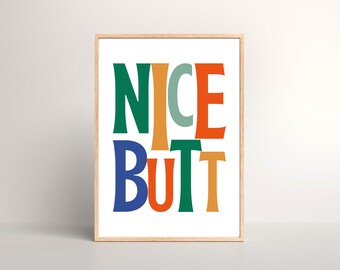 Nice Butt Print: Funny Bathroom Typography Art (Digital Download)