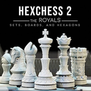 3D printed HexChess set The Royals