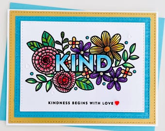 Handmade Kindness & Love Card, Stamped Colored by Hand, KIND Embellished Flowers, Blank 3D