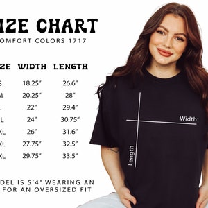 May include: Size chart for a t-shirt with measurements in inches. The chart shows the width and length of the shirt in sizes S, M, L, XL, 2XL, 3XL, and 4XL. The text "MODEL IS 5'4" WEARING AN XL FOR AN OVERSIZED FIT" is also included.