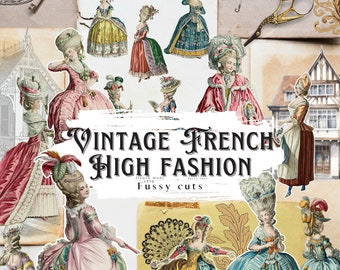 May include: Vintage French high fashion illustrations featuring women in elaborate gowns and hats. The text reads "Vintage French High Fashion, French Mode 1770, Fussy Cuts".