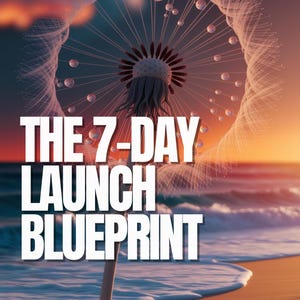 May include: A white dandelion with a large, round seed head against a sunset sky and ocean background. The text "THE 7-DAY LAUNCH BLUEPRINT" is superimposed on the image. The text below reads "A complete step-by-step blueprint to launching your faceless theme page in just 7 days."