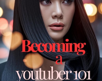 Becoming a YouTuber 101 for Beginners: The Ultimate Guide to Starting a Profitable Channel -Niche Selection, Monetization for New Creators
