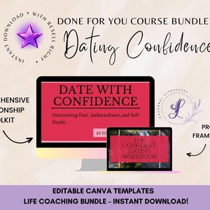 May include: A digital marketing product bundle for dating confidence. The bundle includes a course titled "Date With Confidence" and a workbook titled "The Confident Dating Workbook". The bundle is advertised as a "Done For You Course Bundle" and includes editable Canva templates. The bundle is available for instant download.