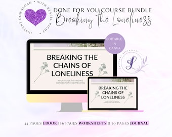 May include: A digital product bundle titled "Breaking the Loneliness" displayed on a computer monitor and a tablet. The design features the text "Breaking the Chains of Loneliness" with floral accents, and includes an ebook, worksheets, and a journal.