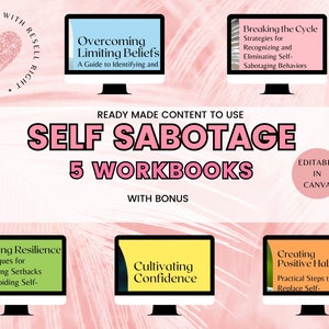 May include: Five digital workbooks on self-sabotage, with titles: "Overcoming Limiting Beliefs", "Breaking the Cycle", "Building Resilience", "Cultivating Confidence", and "Creating Positive Habits". The workbooks are displayed on computer screens against a pink background with the text "SELF SABOTAGE 5 WORKBOOKS" in pink and white.