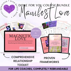 May include: A digital product bundle for life coaches titled "Manifest Love: Done For You Course Bundle". The bundle includes a toolkit with a "Magnetic Love" workbook, a "Manifest Your Dream Love" guide, and other resources. The text "Editable in Canva" is visible on the image.